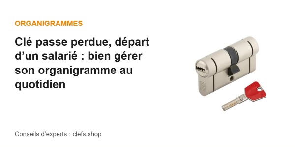 Clé passe perdue, départ d’un salarié : bien gérer son organigramme au quotidien